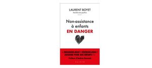 "Non-assistance à enfants en danger" de Laurent Boyet. Extraits.